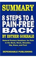 Summary of 8 Steps to a Pain-Free Back By Esther Gokhale: Natural Posture Solutions for Pain in the Back, Neck, Shoulder, Hip, Knee, and Foot