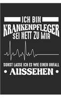 Ich Bin Krankenpfleger Sei Nett Zu Mir Sonst Lasse Ich Es Wie Einen Unfall Aussehen: A5 Wochenkalender für Krankenpfleger auf der Palliativstation oder im Hospiz I Schwarzer Humor I ca. A5 (6x9 inch.) I Geschenk I 120 Seiten I Wochen