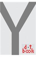 The Dot Book - A Dot Grid Notebook for Graphic Designers - Monogram Series - Y: (25 Dot Book Monogram)