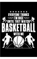 Nice Until Basketball: Notebook for Basketball Basketball Player Fan Coach Referee Coaching 6x9 in Dotted