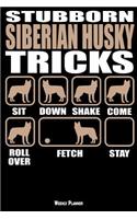 Stubborn Siberian Husky Tricks Weekly Planner