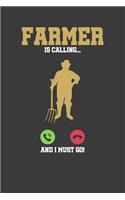 Farmer is calling and I must go: 6x9 Notebook, 100 Pages dotgrid, joke original appreciation gag gift for graduation, college, high school, Funny congratulatory diary for your favor
