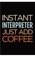 Instant interpreter just add coffee: Blank lined novelty office humor themed notebook to write in: With a versatile wide rule interior: Retro colors