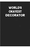 World's Okayest Decorator: Blank Lined Career Notebook Journal