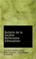 Bulletin de La Soci T Belfortaine D' Mulation