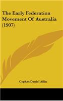 The Early Federation Movement Of Australia (1907)
