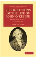 Recollections of the Life of John O'Keeffe 2 Volume Set: Written by Himself