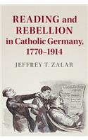 Reading and Rebellion in Catholic Germany, 1770–1914