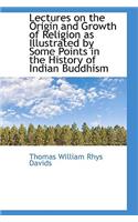 Lectures on the Origin and Growth of Religion as Illustrated by Some Points in the History of Indian