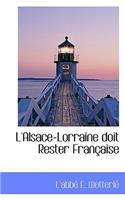 L'Alsace-Lorraine Doit Rester Francaise