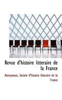 Revue D'Histoire Litt Raire de La France