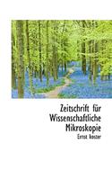 Zeitschrift Fur Wissenschaftliche Mikroskopie