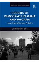 Cultures of Democracy in Serbia and Bulgaria