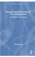 Business and Economics of Port Management: An Insider's Perspective