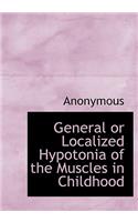 General or Localized Hypotonia of the Muscles in Childhood