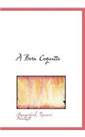 A Born Coquette