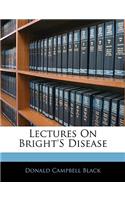 Lectures on Bright's Disease
