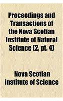 Proceedings and Transactions of the Nova Scotian Institute of Natural Science (2, PT. 4): (English)