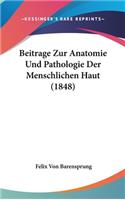 Beitrage Zur Anatomie Und Pathologie Der Menschlichen Haut (1848)