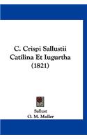 C. Crispi Sallustii Catilina Et Iugurtha (1821)