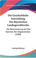 Die Geschichtliche Entwicklung Des Bayerischen Landtagswahlrechts