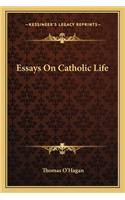 Essays On Catholic Life