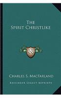 The Spirit Christlike
