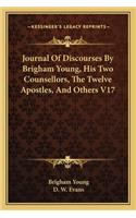Journal Of Discourses By Brigham Young, His Two Counsellors, The Twelve Apostles, And Others V17