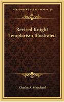 Revised Knight Templarism Illustrated: (English)
