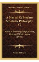 A Manual Of Modern Scholastic Philosophy V2