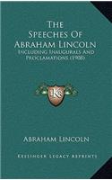 The Speeches of Abraham Lincoln