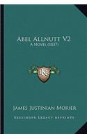 Abel Allnutt V2: A Novel (1837)(English)