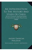 Introduction To The History And Study Of Chess