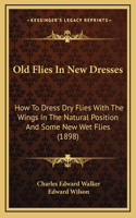 Old Flies In New Dresses