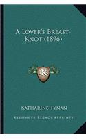 A Lover's Breast-Knot (1896)