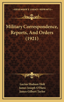 Military Correspondence, Reports, And Orders (1921)