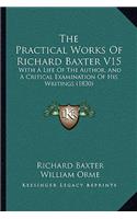 The Practical Works Of Richard Baxter V15