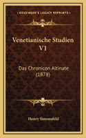 Venetianische Studien V1: Das Chronicon Altinate (1878)