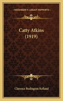 Catty Atkins (1919): (English)