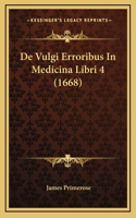 De Vulgi Erroribus In Medicina Libri 4 (1668)