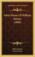 Select Poems Of William Barnes (1908): (English)