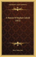 A Memoir Of Stephen Colwell (1872): (English)