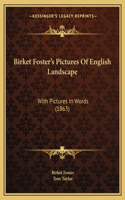 Birket Foster's Pictures Of English Landscape