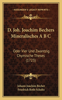 D. Joh. Joachim Bechers Mineralisches A B C