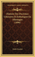 Histoire Des Doctrines Litteraires Et Esthetiques En Allemagne (1896)