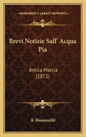 Brevi Notizie Sull' Acqua Pia
