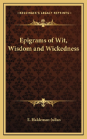 Epigrams of Wit, Wisdom and Wickedness