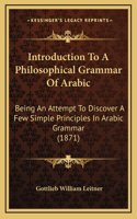 Introduction To A Philosophical Grammar Of Arabic
