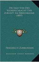 Die Sage Von Der Volkerschlacht Der Zukunft Am Birkenbaume (1897)