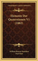 Elemente Der Quaternionen V1 (1882)